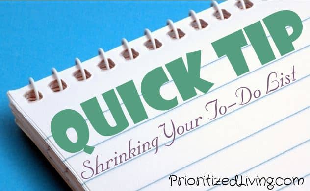 Quick Tip Shrinking Your To-Do List