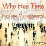 Who Has <b>Time</b> for Time Management?