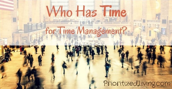 Who Has Time for Time Management