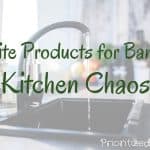 Favorite Products for Banishing Kitchen Chaos:  Part 1