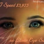 Why I Spent $3,975 on Laser Eye Surgery