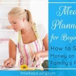 Meal Planning for Beginners: How to Save Money on Your Family’s Food