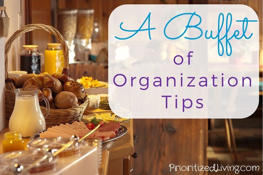 A Buffet of Organization Tips