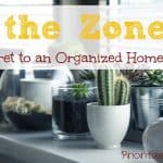 In the Zone: The Secret to an Organized Home