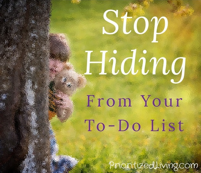 Stop Hiding from Your To-Do List