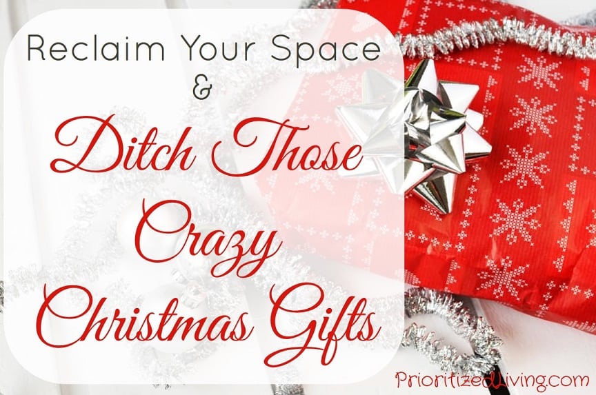 Reclaim Your Space and Ditch Those Crazy Christmas Gifts