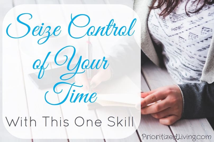 Seize Control of Your Time With This One Skill