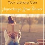 5 Awesome Free Ways Your Library Can Supercharge Your Career - Pin