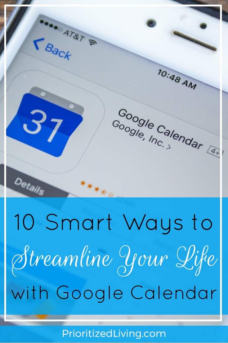 Do you have a love-hate relationship with your calendar? Here are 10 awesome ways that Google Calendar radically streamlines your life. | 10 Smart Ways to Streamline Your Life with Google Calendar | Prioritized Living