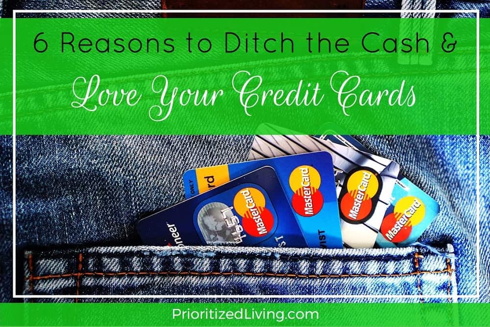 6 Reasons to Ditch the Cash and Love Your Credit Cards