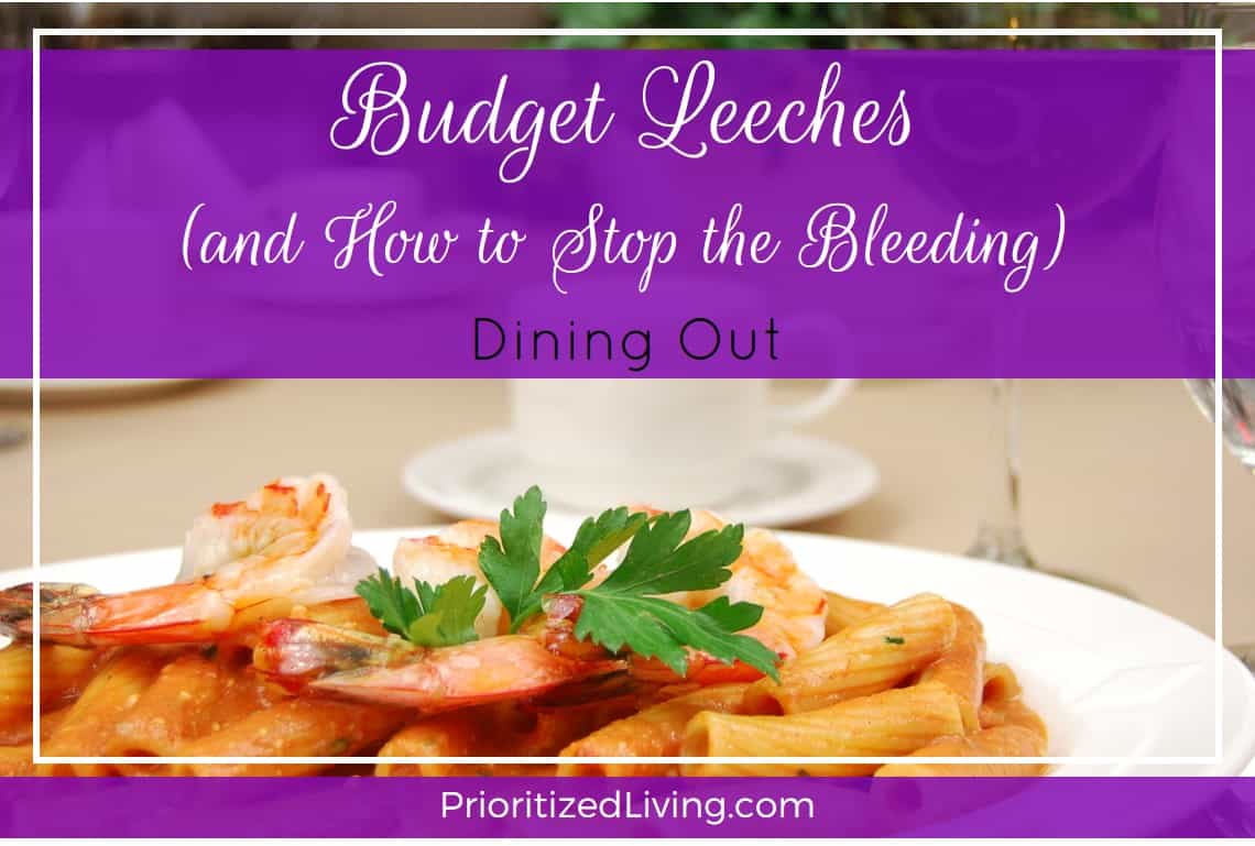 Budget Leeches and How to Stop the Bleeding - Dining Out
