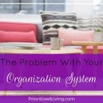 The Problem with Your Organization System