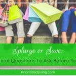 Splurge or Save: 6 Critical Questions to Ask Before You Buy