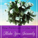 How Parkinson's Law Will Make You Insanely Good with Money | Prioritized Living