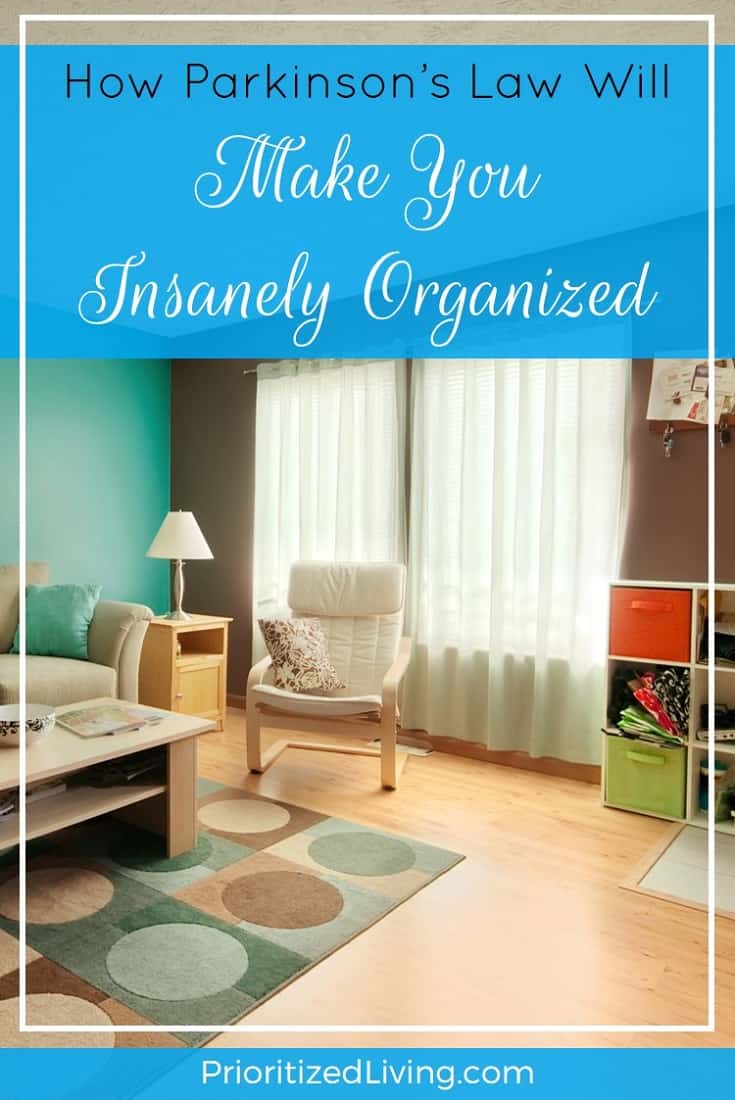 Did moving into a bigger home or getting some storage space not solve your clutter problem? Here's how you can stop the spread of stuff once and for all! | How Parkinson's Law Will Make You Insanely Good with Organized | Prioritized Living