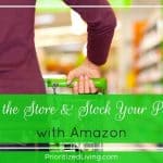 Skip the Store & Stock Your Pantry with Amazon