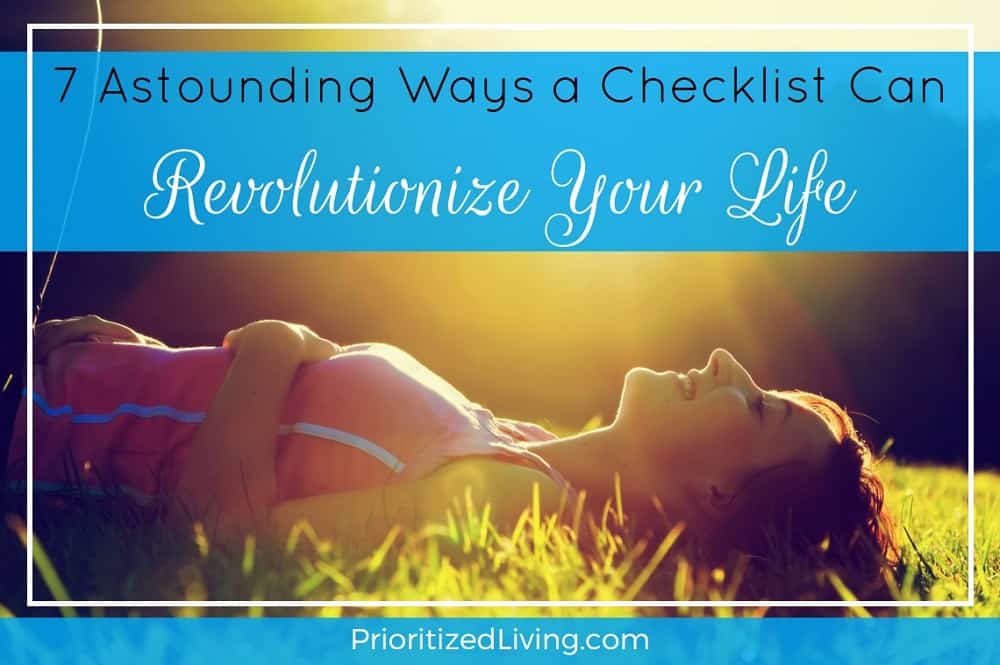 7 Astounding Ways a Checklist Can Revolutionize Your Life