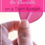 How to Be Charitable on a Tight Budget | Prioritized Living