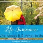 Life Insurance: Who Needs It & What to Buy