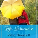 Life Insurance: Who Needs It & What to Buy | Prioritized Living