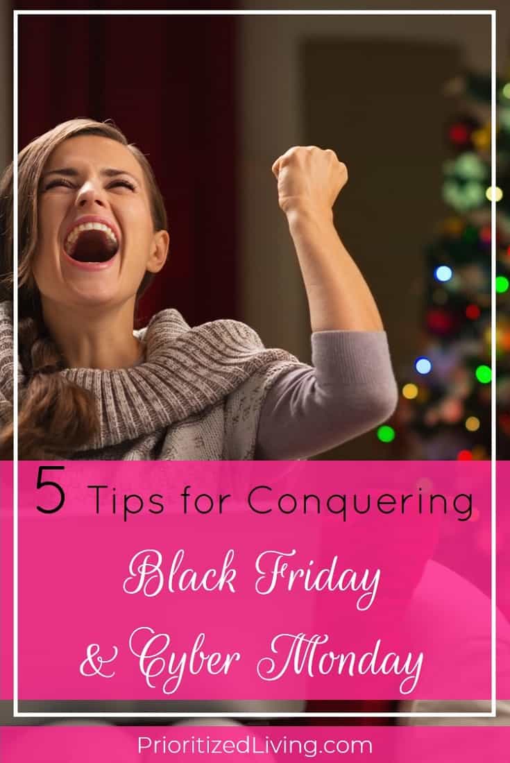 Want to save big? If you're ready to conquer this year's Black Friday and Cyber Monday power shopping days, stick with these five tactics. | 5 Tips for Conquering Black Friday & Cyber Monday | Prioritized Living