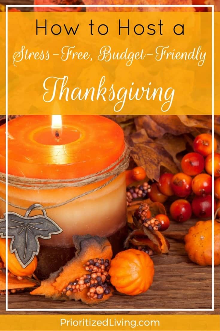 Hosting Thanksgiving can be stressful and expensive, but it doesn't have to be! Here's how to make this year's turkey feast a relaxing, thrifty celebration! | How to Host a Stress-Free Budget-Friendly Thanksgiving | Prioritized Living