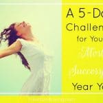 A 5-Day Challenge for Your Most Successful Year Yet