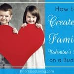 How to Create a Family Valentine’s Day on a Budget