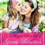 12 Budget-Friendly Spring Activities Your Family Will Love | Prioritized Living