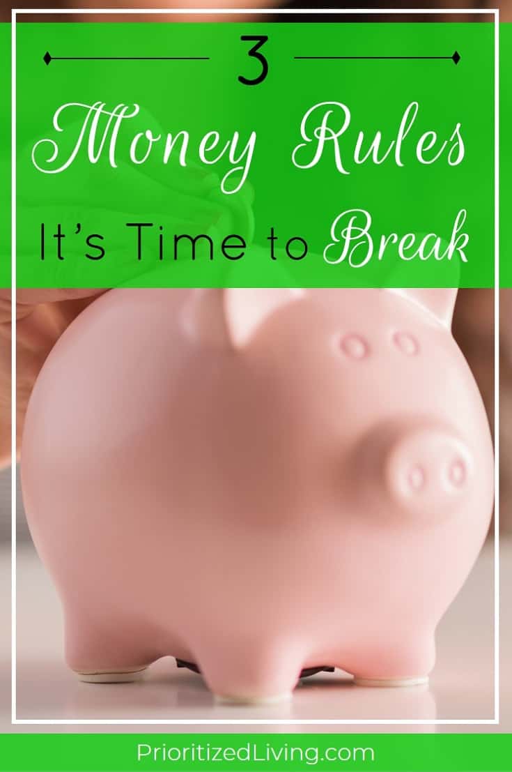 Are you making the wrong assumptions when it comes to your money? Sometimes, financial advice that used to be good -- or even just well-meaning -- no longer applies to modern times. In fact, here are 3 money rules that it's definitely time to break. | 3 Money Rules It's Time to Break | Prioritized Living