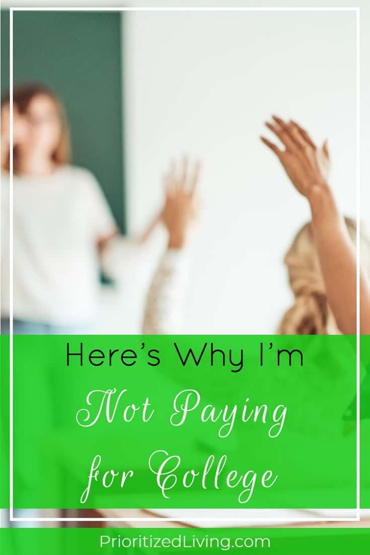 Think you NEED to pay for your kids' college costs? Think again. Here are 4 reasons you should consider paying nothing for your children's college tuition. | Here's Why I'm not Paying for College | Prioritized Living