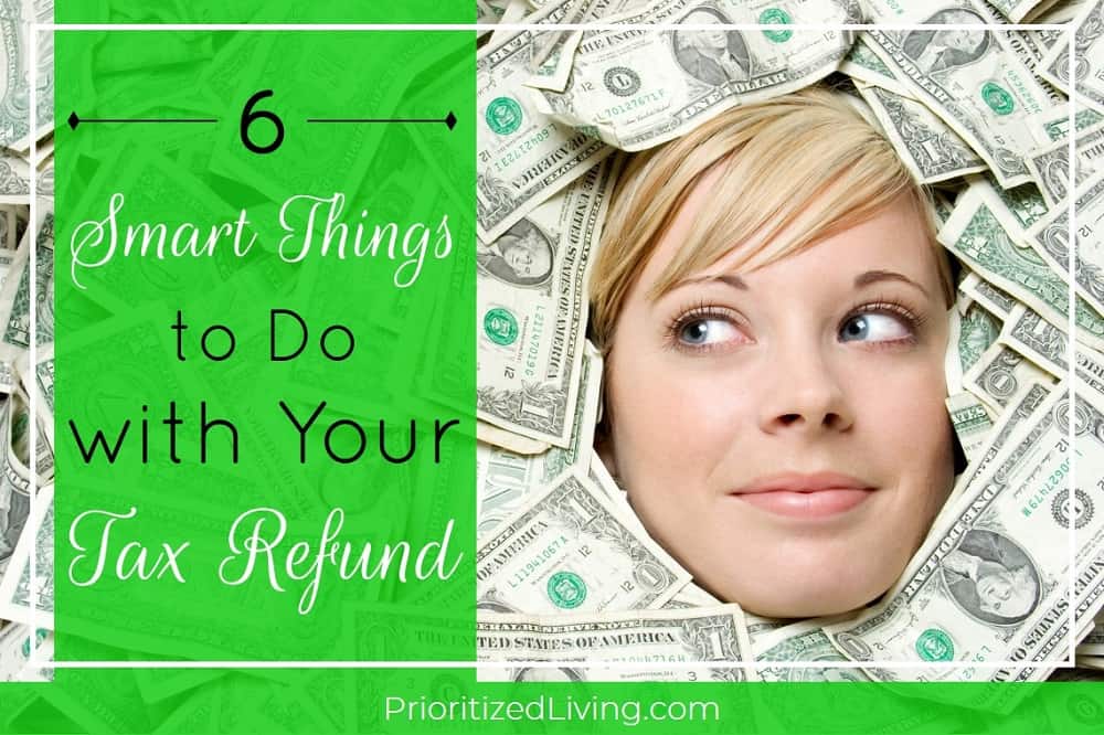 6 Smart Things to Do with Your Tax Refund