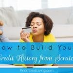 How to Build Your Credit History From Scratch