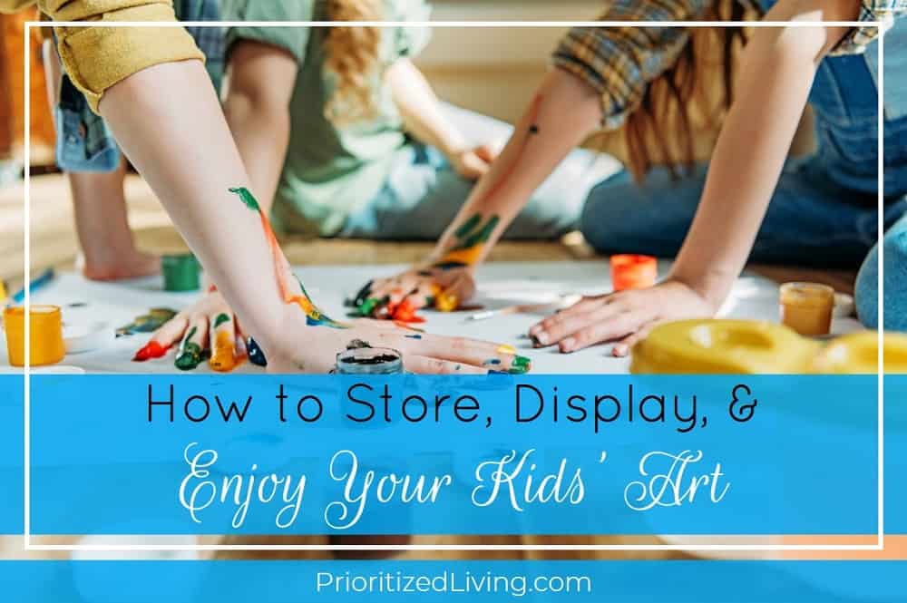 How to Store, Display, and Enjoy Your Kids' Art