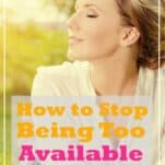 How to Stop Being Too Available