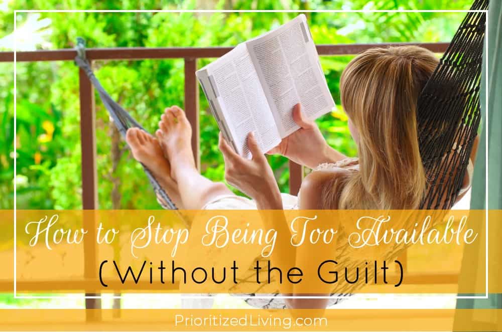 How to Stop Being Too Available (Without the Guilt)