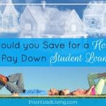 Should You Save for a Home or Pay Down Student Loans?