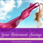 How to Jump-Start Your Retirement Savings