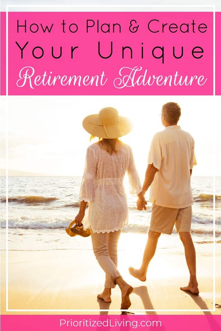 For the modern retiree, retirement isn't the end of a journey but the start of a new adventure! Here's how you can start planning for your dream retirement. | How to Plan & Create Your Unique Retirement Adventure | Prioritized Living