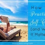 How to Practice Self-Care (and Why It Matters)