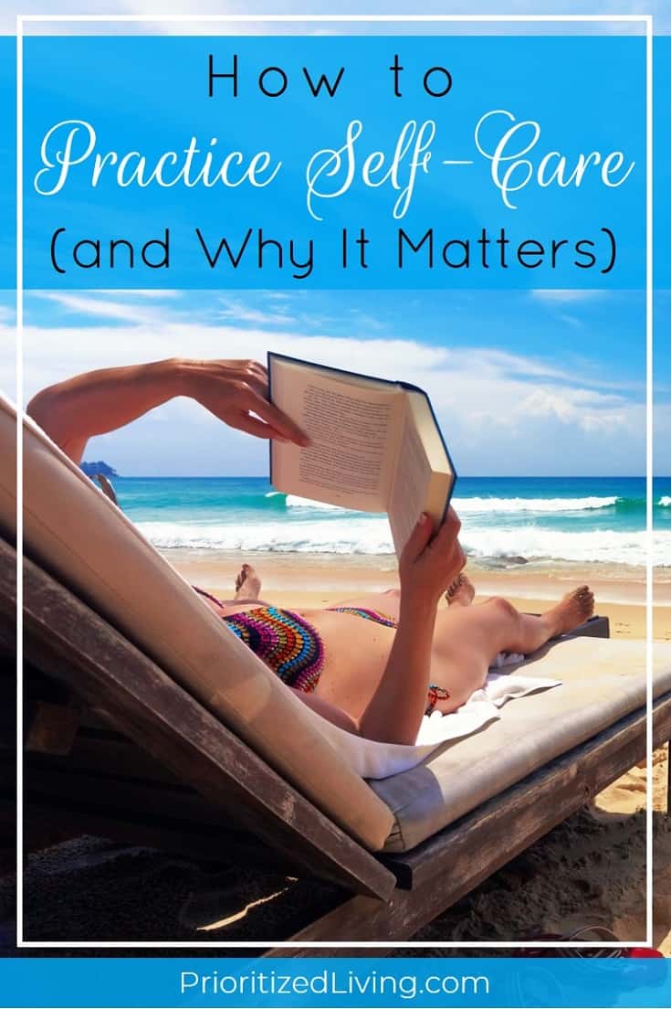 Self-care sounds like a luxury. But it's actually the difference between living and simply existing. Here's how you can practice self-care in your own life. | How to Practice Self-Care and Why It Matters | Prioritized Living