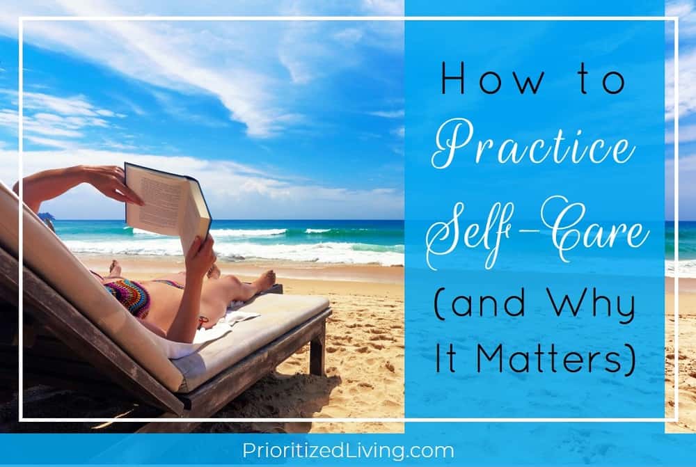 How to Practice Self-Care and Why It Matters