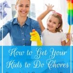 Tired of nagging your kids (and husband!) to clean up? Here are the top tips of organizing pros and inspiring parents who know how to get kids to do chores. | How to Get Your Kids to Do Chores: Secrets of Organizing Pros & Rockstar Parents | Prioritized Living