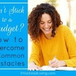 Can’t Stick to a Budget? How to Overcome 6 Common Obstacles