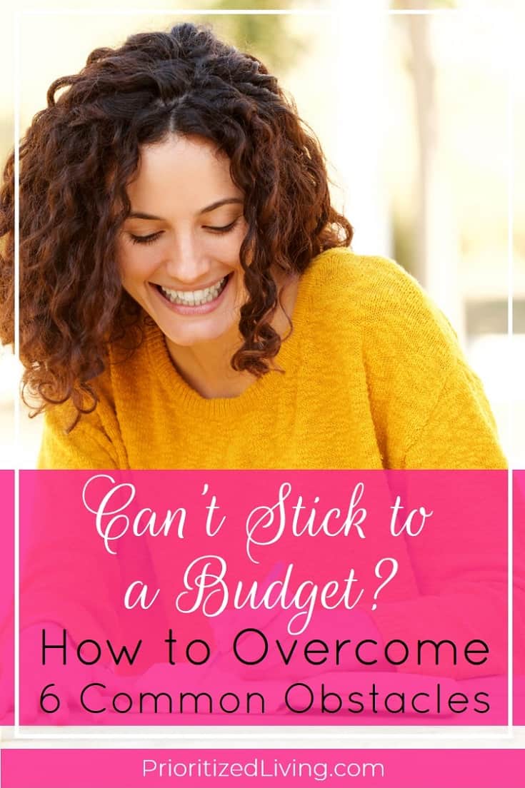Cant Stick to a Budget? How to Overcome 6 Common Obstacles | Prioritized Living