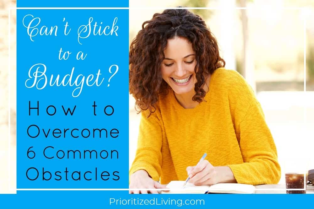 Cant Stick to a Budget? How to Overcome 6 Common Obstacles