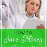 Want to know how to save money on prescriptions and save up bonus cash to cover unexpected medication costs? Try these smart tips to maximize your money! | How to Save Money on Prescriptions | Prioritized Living