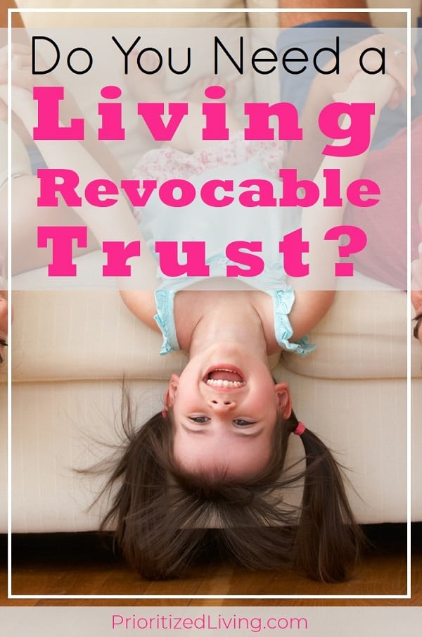 You want to protect your family -- when you're healthy, ill, or ultimately gone. A living revocable trust does exactly that. So what is a living revocable trust? How does a trust work? And is a trust right for you? | Estate Planning 101: Protect Your Family with a Trust | Prioritized Living