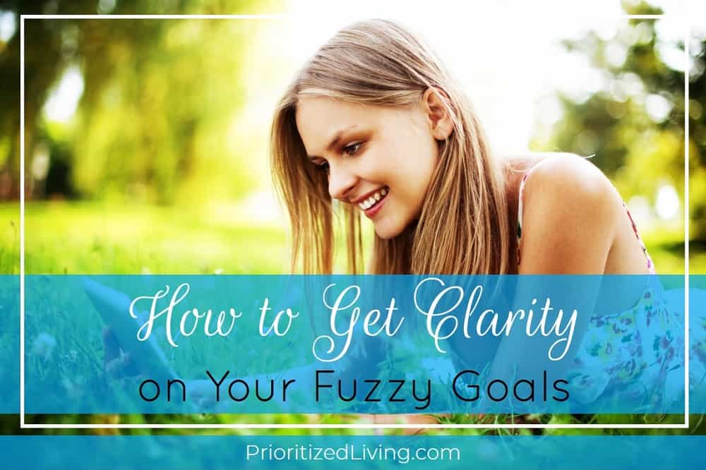 How to Get Clarity on Your Fuzzy Goals