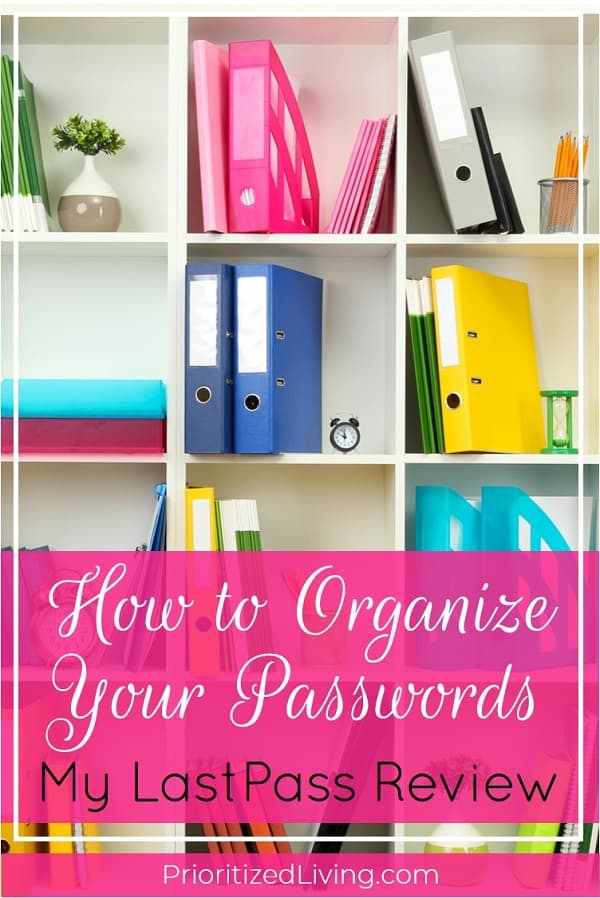 Looking for a password manager to help you organize your login credentials once and for all? Learn how to do that (and more!) in my LastPass review. | How to Organize Your Passwords: My LastPass Review | Prioritized Living